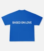 99 Based On Love T Shirt Blue (4)